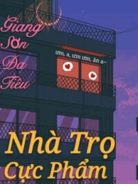 Ảnh bìa của Nhà Trọ Cực Phẩm – Giang Sơn Đa Tiêu