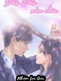 Ảnh bìa của [Hoàn-H] Đào Đào Mềm Nhũn – Nhậm Lạc Giai