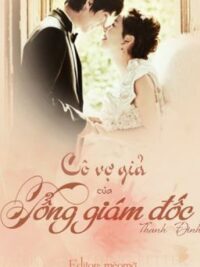 Ảnh bìa của Cô Vợ Giả Của Tổng Giám Đốc.