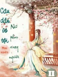 Ảnh bìa của Mau Xuyên: Câu Dẫn Vô Tội Ii – Nữ Phụ Xoay Người