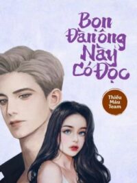 Ảnh bìa của Bọn Đàn Ông Này Có Độc