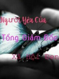 Ảnh bìa của Người Yêu Của Tổng Giám Đốc Xã Hội Đen (Full)