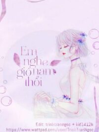 Ảnh bìa của (Edit – Hoàn) Em Nghe Gió Nam Thổi – Trà Trà Đáng Yêu