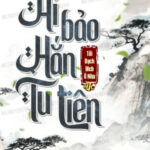 Ai Bảo Hắn Tu Tiên!