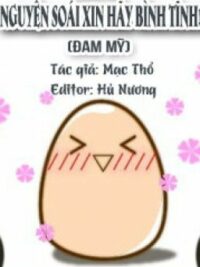 Ảnh bìa của [ Editing ] [ Tinh Tế ] Nguyên Soái Xin Hãy Bình Tĩnh!