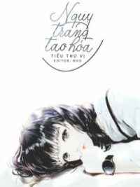 Ảnh bìa của [Edit][Cao H – 3P] Ngụy Trang Tao Hóa – Tiểu Thứ Vị