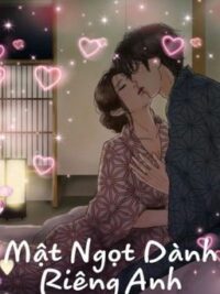 Ảnh bìa của [Cao H – H Tục] Mật Ngọt Dành Riêng Anh