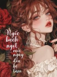 Ảnh bìa của [Cao H – Hoàn] Ngốc Bạch Ngọt Mỗi Ngày Đều Bị Làm