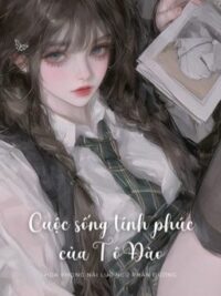 Ảnh bìa của [Cao H – Hoàn] Cuộc Sống Tính Phúc Của Tô Đào