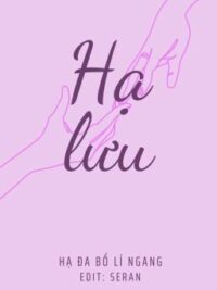 Ảnh bìa của Hạ Lưu (Vượt Quá Giới Hạn – Cao H) – Hạ Đa Bố Lí Ngang