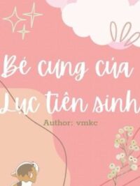 Ảnh bìa của Bé Cưng Của Lục Tiên Sinh