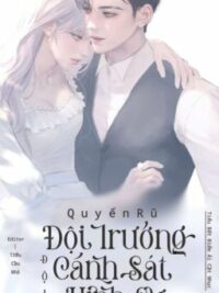 Ảnh bìa của [Hoàn Edit – Cao H] Quyến Rũ Đội Trưởng Đội Cảnh Sát Hình Sự