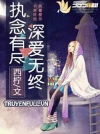 Ảnh bìa của [Hoàn] Chấp Niệm Có Tận Tình Vẫn Không Tận(Ngược, Sủng, Hiện Đại)