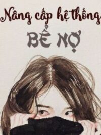 Ảnh bìa của [Hoàn] Nâng Cấp Hệ Thống Bể Nợ (Caoh + Np)