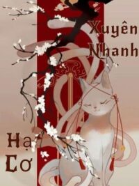 Ảnh bìa của [ Edit ] [ Mau Xuyên – H ] Hạ Cơ – Tưởng Cật Đa Đa Nhục