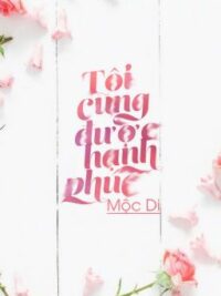 Ảnh bìa của Tôi Cũng Được Hạnh Phúc.