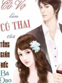 Ảnh bìa của Cô Vợ Lén Có Thai Của Tổng Giám Đốc Bá Đạo