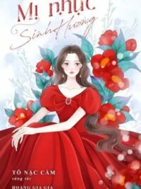 Ảnh bìa của [Edit – Xuyên Nhanh, Hệ Thống, H] Mị Nhục Sinh Hương