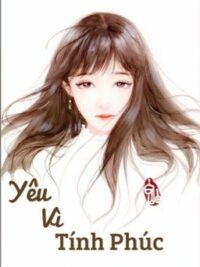 Ảnh bìa của [Caoh, Mau Xuyên] Yêu Vì Tính Phúc – Nhất Đóa Ngũ Hoa Nhục