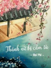 Ảnh bìa của [Edit]-Thánh Nữ Bị Cầm Tù – Đại Phi