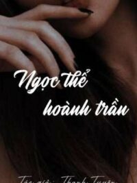 Ảnh bìa của [Edit, H] Xuyên Nhanh: Ngọc Thể Hoành Trần | Thanh Tuyên