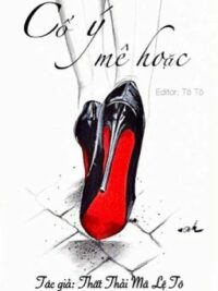 Ảnh bìa của Cố Ý Mê Hoặc – Thất Thải Mã Lệ Tô