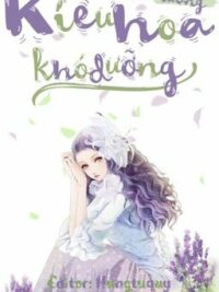 Ảnh bìa của [Edit – Mau Xuyên – Caoh] Kiều Hoa Khó Dưỡng