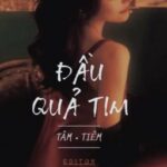 [Cao H] Đầu Quả Tim – Hạ Đa Bố Lí Ngang.