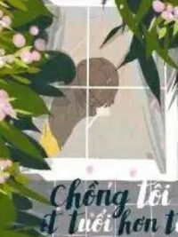 Ảnh bìa của [Reup – Cao H] Chồng Tôi Ít Tuổi Hơn Tôi