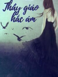 Ảnh bìa của [2019] Thầy Giáo Hắc Ám (Chính Chủ)