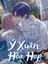 Ảnh bìa của [ Edit Hoàn] Ý Xuân Hòa Hợp – Vi Phong Chi Từ Từ