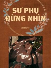 Ảnh bìa của Sư Phụ Đừng Nhìn (Caoh + 1V1)