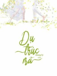 Ảnh bìa của [Hoàn][Edit – Cao H] Dụ Trúc Mã – Nãi Hoàng Lưu Tâm