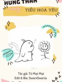 Ảnh bìa của [Đm H Văn – Song Tính] Hung Thần Cùng Tiểu Hoa Yêu – Tứ Mạt Mạt