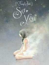 Ảnh bìa của [Trọng Sinh] Sợ Yêu- Full