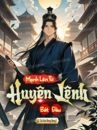 Ảnh bìa của [Dịch] Mạnh Lên Từ Huyện Lệnh Bắt Đầu