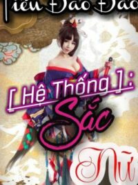 Ảnh bìa của [ Hệ Thống ] : Sắc Nữ ( Tiểu Đào Đào)