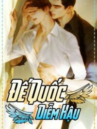 Ảnh bìa của [Đm/Edit] Đế Quốc Diễm Hậu [Cao H]