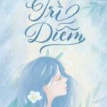 [ H Văn ]  Trì Diễm – Trà Trà Đáng Yêu