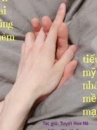 Ảnh bìa của [Đm Thô Tục]  Ai Ai Cũng Thèm Tiểu Mỹ Nhân Mềm Mại