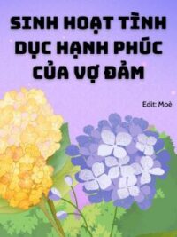 Ảnh bìa của [Đam Mỹ – Hoàn] Sinh Hoạt Tình Dục Hạnh Phúc Của Vợ Đảm