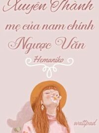 Ảnh bìa của [Edit] Mẹ Của Nam Chính Ngược Văn