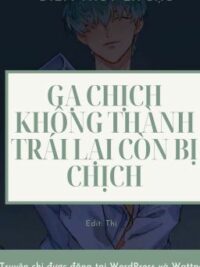 Ảnh bìa của (Caoh – Hoàn)Gạ Chịch Không Thành Trái Lại Còn Bị Chịch – Điềm Thúy La Bặc