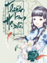 Ảnh bìa của [ Edit] Thiên Kim Hạ Phủ – Cống Trà