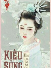 Ảnh bìa của [Edit – Hoàn] Kiều Sủng – Khai Hoa Bất Kết Quả