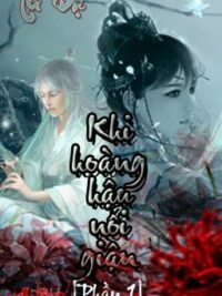 Ảnh bìa của Khi Hoàng Hậu Nổi Giận!!! [Tử Dạ]