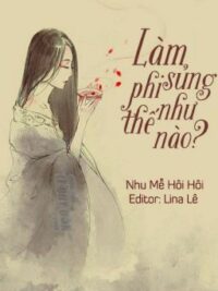 Ảnh bìa của Làm Sủng Phi Như Thế Nào? – Nhu Mễ Hôi Hôi