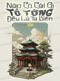 Ảnh bìa của Nào Có Cái Gì Tổ Tông, Đều Là Ta Biên