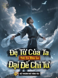 Ảnh bìa của Đệ Tử Của Ta Tất Cả Đều Là Đại Đế Chi Tư