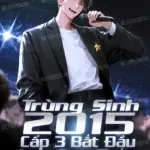 Trùng Sinh 2015, Cấp 3 Bắt Đầu Làm Nam Thần [Convert]